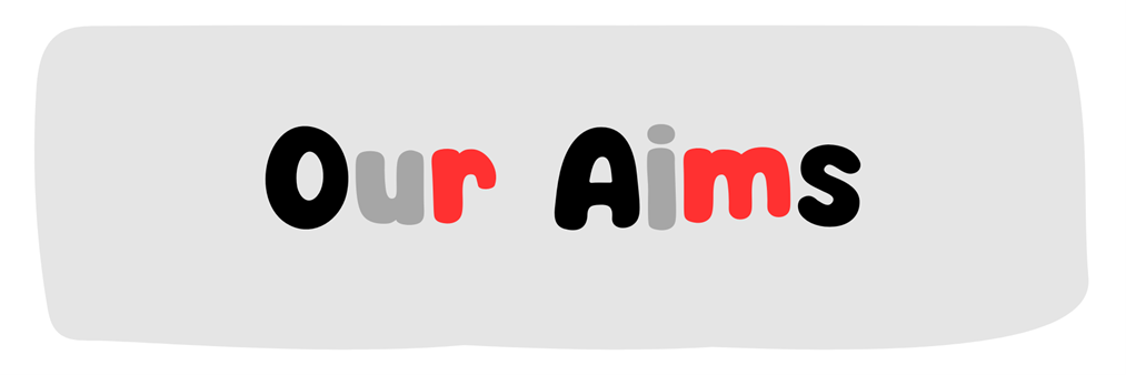 Our Aims